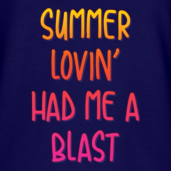 Summer Lovin' Had Me A Blast t shirt