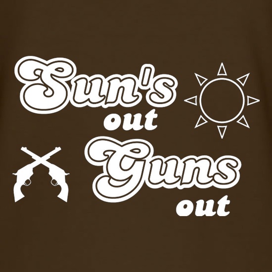Sun's Out Guns Out t shirt