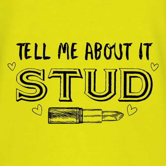 Tell Me About It Stud t shirt