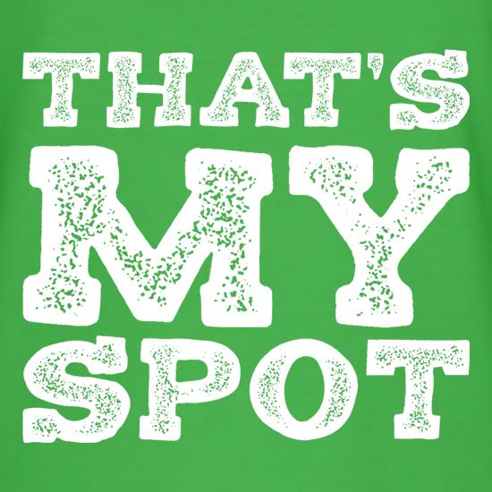 That's My Spot t shirt
