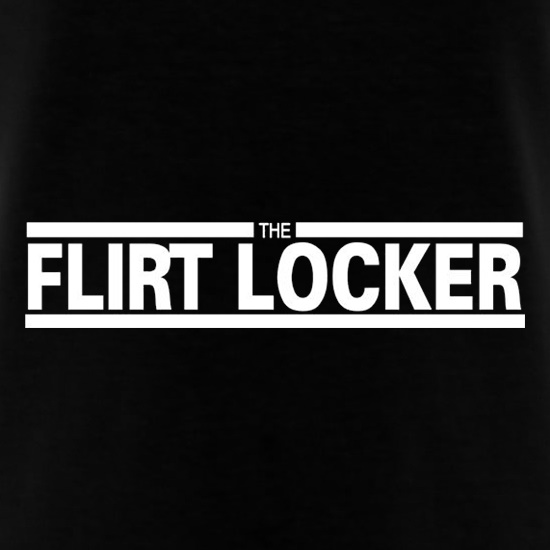 The Flirt Locker t shirt