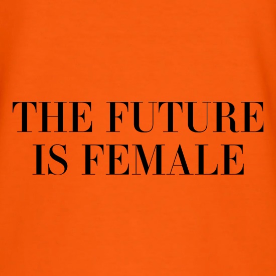 The Future Is Female t shirt