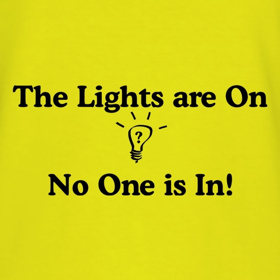 The lights are on No One is in t shirt