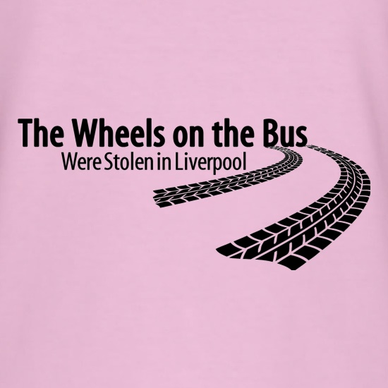 The wheels on the bus were stolen in Liverpool t shirt