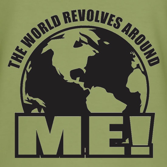 The World Revolves Around Me t shirt