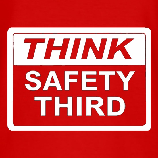 Think Safety Third t shirt