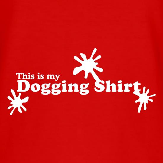 this is my dogging shirt t shirt