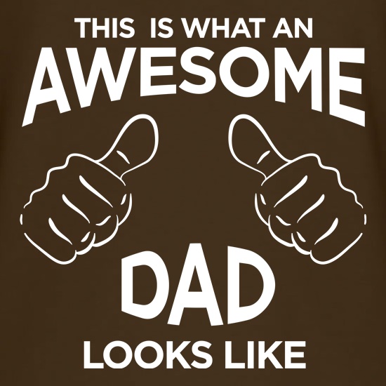 This Is What An Awesome Dad Looks Like t shirt