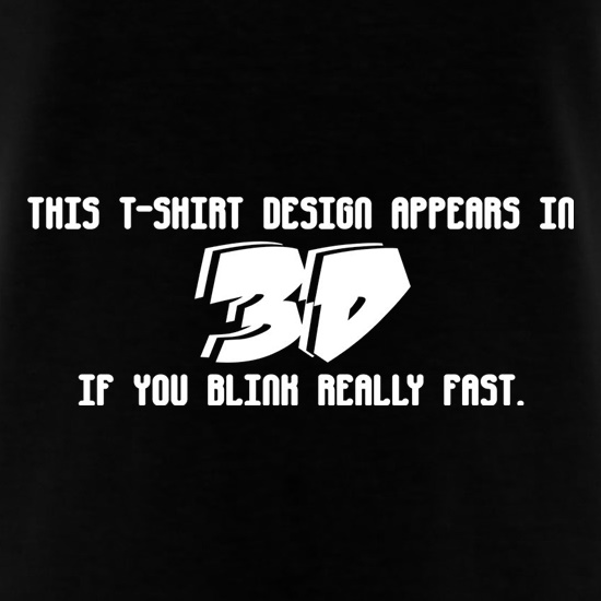This T-Shirt Appears In 3D If You Blink Really Fast t shirt