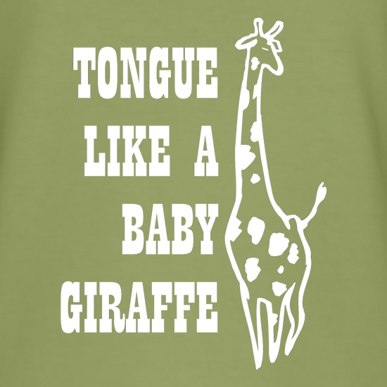Tongue Like A Baby Giraffe t shirt