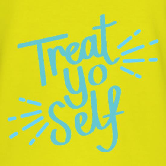 Treat Yo Self t shirt