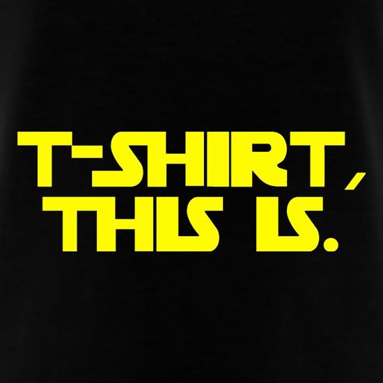 T-Shirt, This Is t shirt
