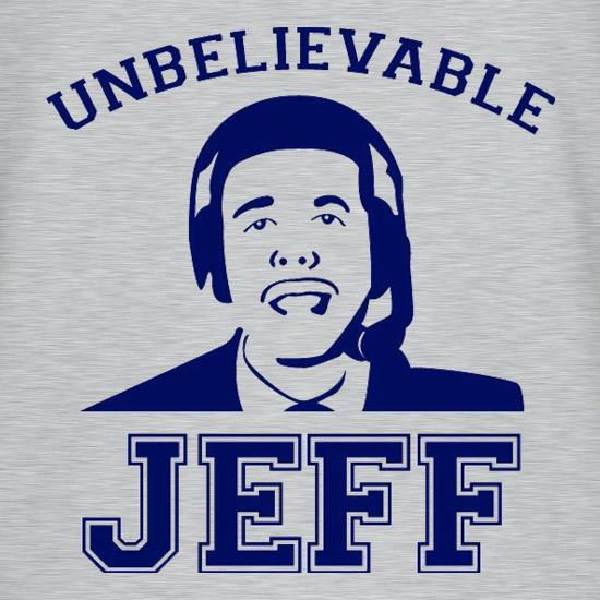 Unbelievable Jeff t shirt