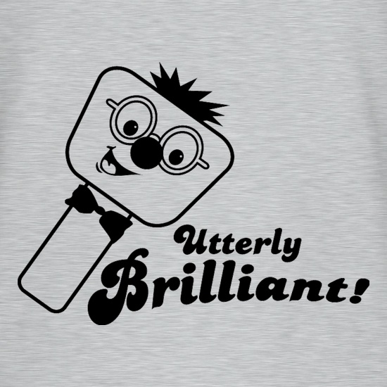 Utterly Brilliant! t shirt