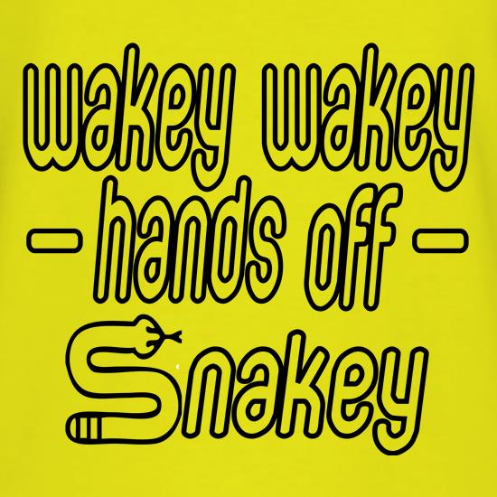 Wakey Wakey Hands Off Snakey t shirt