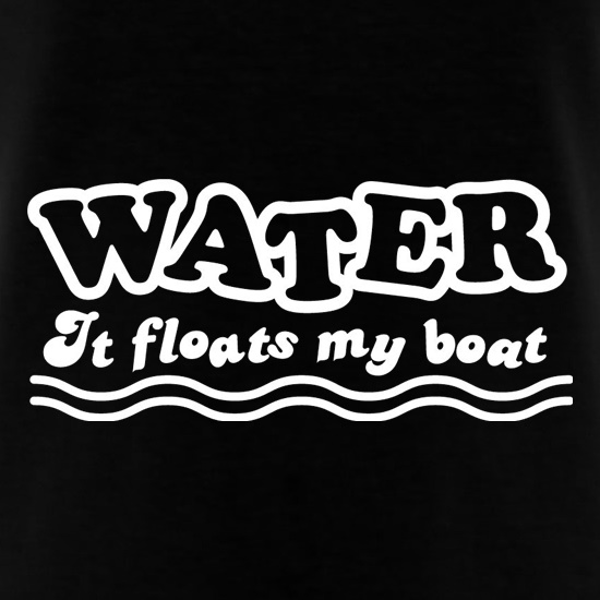 Water It Floats My Boat t shirt