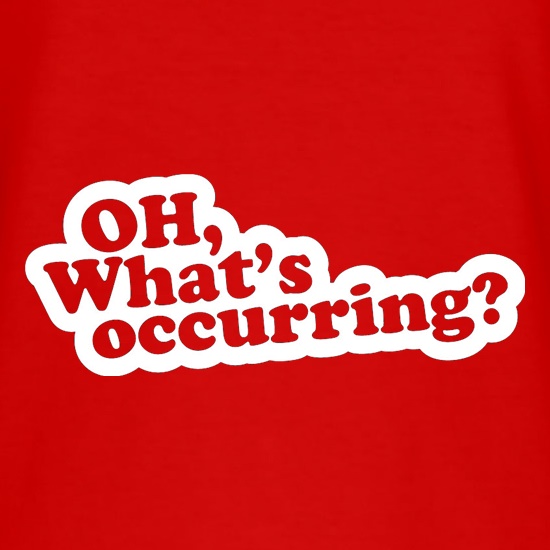 What's Occurring? t shirt