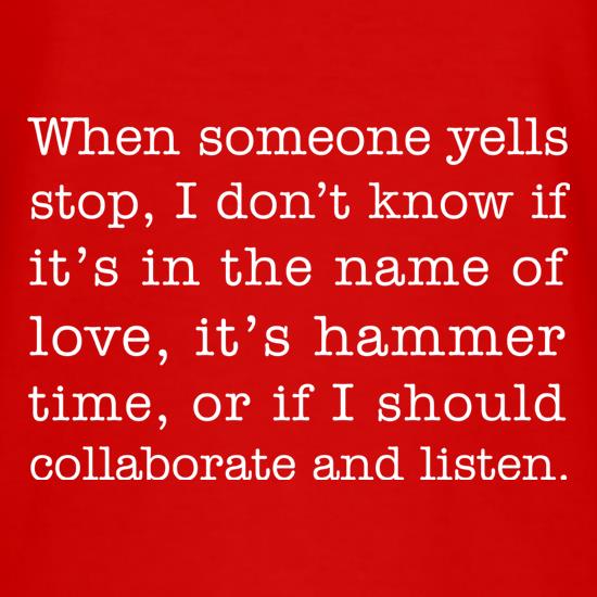 When Someone Yells Stop... t shirt