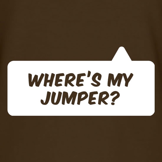 Where's My Jumper? t shirt