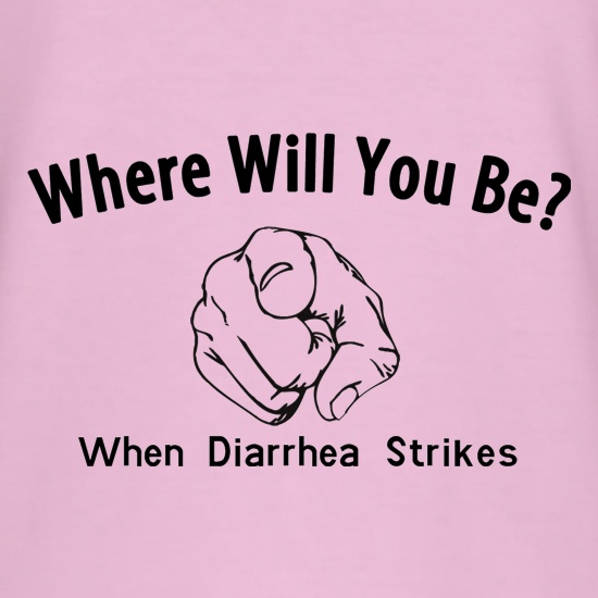 where will you be when diarrhea strikes t shirt