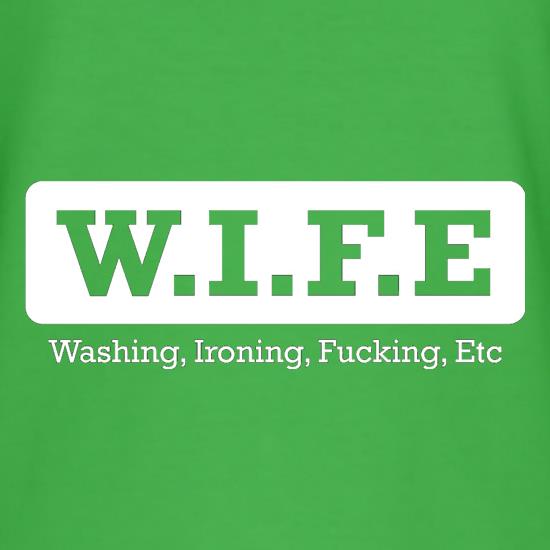 W.I.F.E t shirt