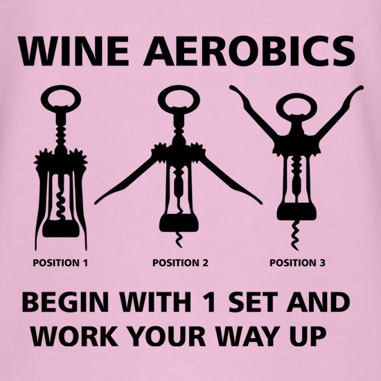Wine Aerobics t shirt