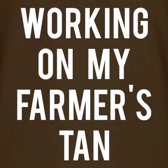 Working On My Farmer's Tan t shirt