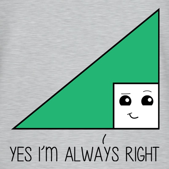 Yes I'm Always Right t shirt