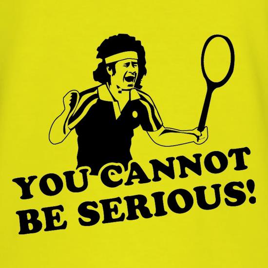 John McEnroe - You Cannot Be Serious! t shirt