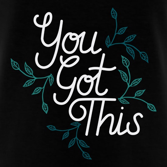 You Got This t shirt