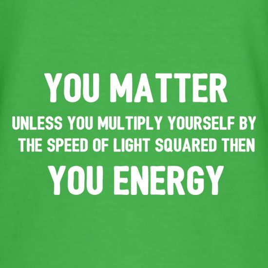 You Matter t shirt