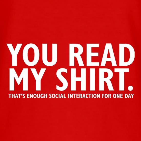 You Read My Shirt That's Enough Social Interaction t shirt