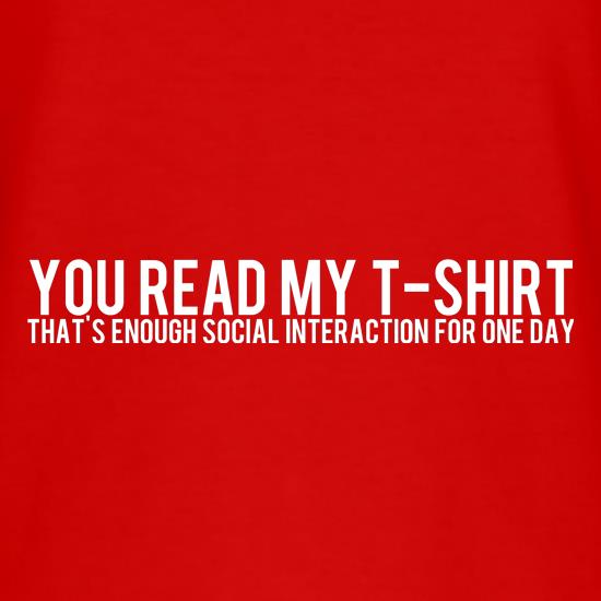 You Read My T-Shirt That's enough social interaction for one day t shirt