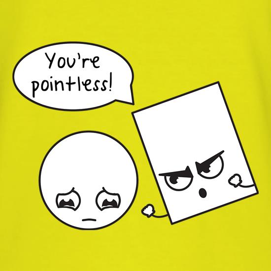 You're Pointless t shirt