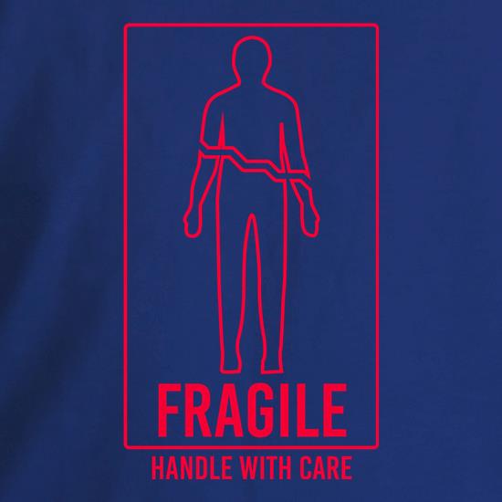 Fragile, Handle With Care t shirt