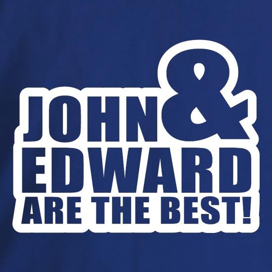 John & Edward Are The Best t shirt