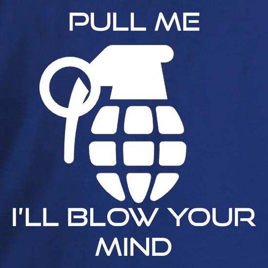 Pull Me, I'll Blow Your Mind t shirt